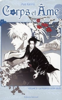 Corps et âme Tome 2 - la fleur en acier gelé