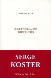 Je ne mourrai pas tout entier