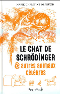 Le chat de Schrödinger et autres animaux célèbres