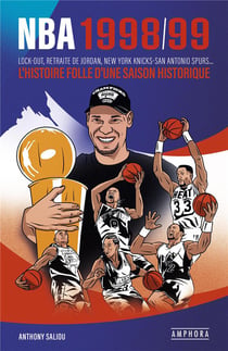 NBA 1998/99 : lock out, retraite de Jordan, New York Knicks-San Antonio Spurs... - l'histoire folle d'une saison historique