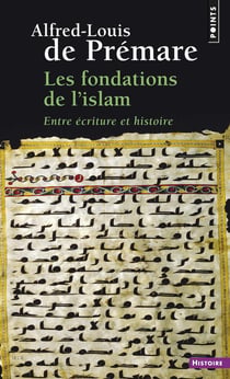 Les fondations de l'Islam - entre écriture et histoire