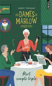 Les dames de Marlow enquêtent Tome 1 : mort compte triple