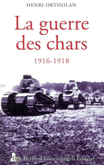 La guerre des chars - 1916-1918 (2e édition)