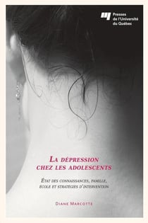 La dépression chez les adolescents : état des connaissances, famille, école et stratégies d'intervention