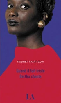 Quand il fait triste bertha chante