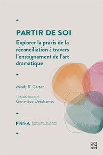 Partir de soi : Explorer la praxis de la réconciliation à travers l'enseignement de l'art dramatique
