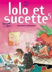 Lolo et Sucette Tome 5 : macadam cochonnes