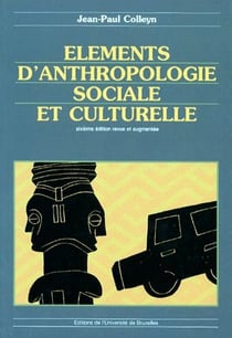 Éléments d'anthropologie sociale et culturelle (6e édition)