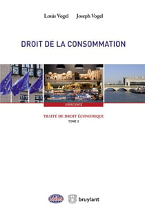 TRAITE DE DROIT ECONOMIQUE T3 - DROIT DE LA CONSOMMATION