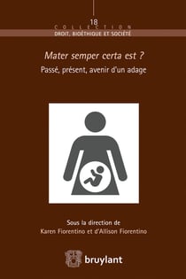 Mater semper certa est ? passé, présent, avenir d'un adage
