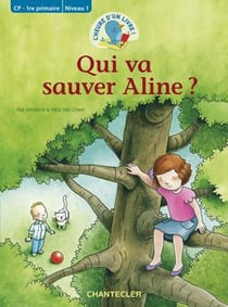 L'heure d'un livre ! - qui va sauver aline? cp - 1re primaire niveau 1