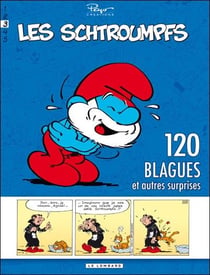Les Schtroumpfs - 120 blagues et autres surprises Tome 3