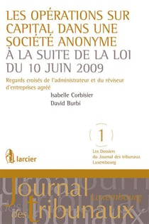 Les opérations sur capital dans une société anonyme à la suite de la loi du 10 juin 2009 - regards croisés de l'administrateur et du réviseur d'enteprises agréé