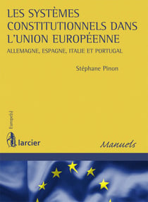 Les systèmes constitutionnels dans l'Union européenne - Allemagne, Espagne, Italie et Portugal