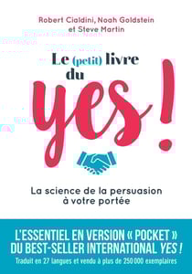 Le (petit) livre du yes ! - la science de la persuasion à votre portée