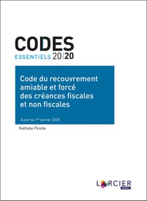 Codes essentiels : code du recouvrement amiable et forcé des créances fiscales et non fiscales (édition 2020)
