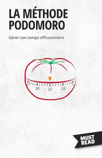 La Méthode Podomoro : Gérer son temps efficacement