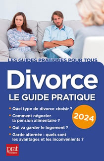 Divorce : le guide pratique (édition 2024)