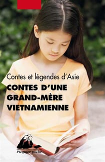 Contes d'une grand-mère vietnamienne - contes et légendes d'Asie