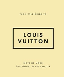 The little guide to Louis Vuitton
