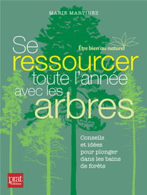 Se ressourcer toute l'année avec les arbres - conseils et idées pour plonger dans les bains de forêt
