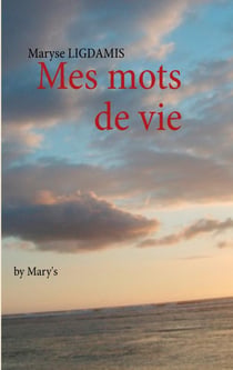 Mes mots de vie - by mary's