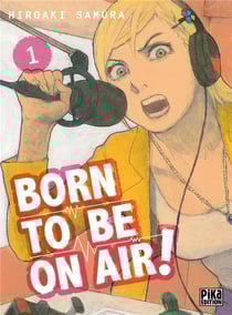Born to be on air ! Tome 1