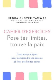 Cahier d'exercices pose tes limites, trouve la paix
