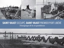Saint-Vaast occupé, Saint-Vaast premier port libéré : Témoignage de la vie quotidienne