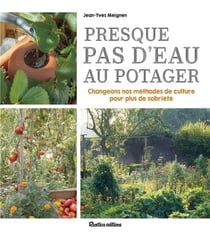 Presque pas d'eau au potager : changeons nos méthodes de culture pour plus de sobriété