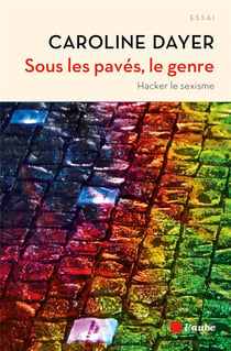 Sous les paves, le genre - hacker le sexisme