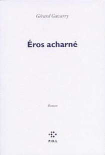 Eros acharné