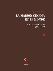 La maison cinéma et le monde t.4 - les années trafic
