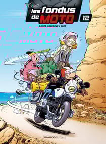 Les fondus de moto Tome 12