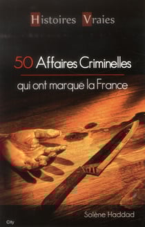 50 affaires criminelles qui ont marqué la france