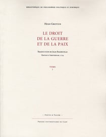 Le droit de la guerre et de la paix Tome 1