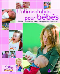L'alimentation pour bébés - allaiter, nourrir son bébé, lui apprendre à manger