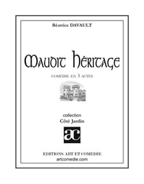 Maudit héritage - comédie en quatre actes