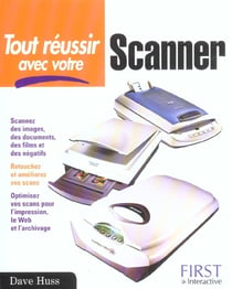 Tout reussir avec votre scanner