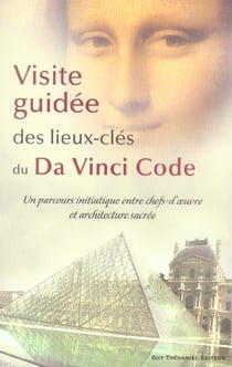 Visite guidee des lieux-cles du da vinci code