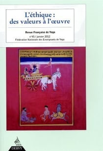 Revue française de yoga n.45 : l'éthique : des valeurs à l'oeuvre