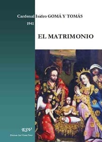 El matrimonio, explicacion dialogada con la encíclica casti connubi