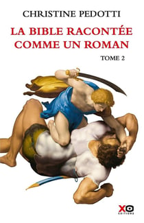 La bible racontée comme un roman Tome 2