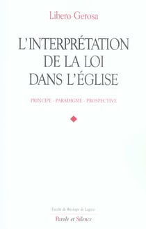 Interprétation de la loi dans l'Eglise - principe, paradigme, prospective
