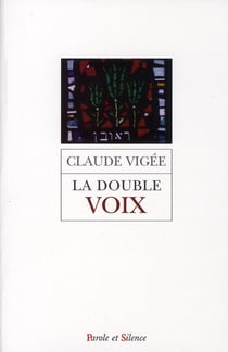 La double voix - poèmes, essais et entretiens