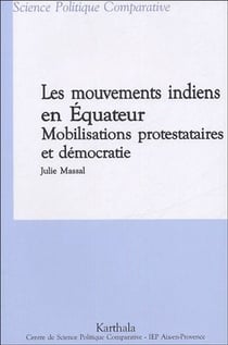 Les mouvements indiens en Equateur - mobilisations protestataires et démocratie