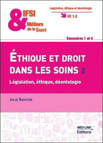 Éthique et droit dans les soins : Législation, éthique, déontologie