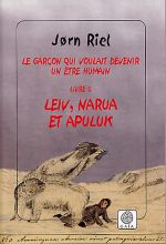 Le garçon qui voulait devenir un être humain Tome 2 : Leiv, Narua et Apuluk