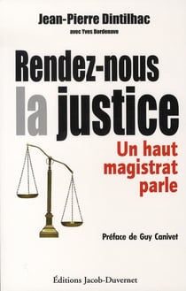 Rendez-nous la justice - un haut magistrat parle