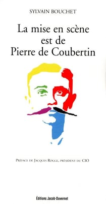 La mise en scène est de pierre de coubertin